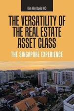 The Versatility of the Real Estate Asset Class - the Singapore Experience