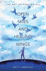 Open Skies and Healing Wings: the art of feeling all