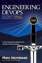 Engineering DevOps: From Chaos to Continuous Improvement... and Beyond