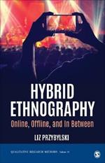 Hybrid Ethnography: Online, Offline, and In Between