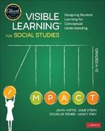 Visible Learning for Social Studies, Grades K-12: Designing Student Learning for Conceptual Understanding