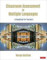 Classroom Assessment in Multiple Languages: A Handbook for Teachers