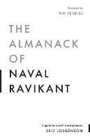 The Almanack of Naval Ravikant: A Guide to Wealth and Happiness