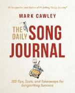 The Daily Song Journal: 365 Tips, Tools, and Takeaways for Songwriting Success