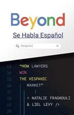 Beyond Se Habla Espanol: How Lawyers Win the Hispanic Market