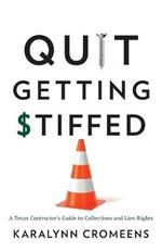 Quit Getting Stiffed: A Texas Contractor's Guide to Collections and Lien Rights