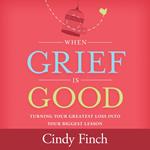 When Grief Is Good