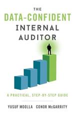 The Data-Confident Internal Auditor: A Practical, Step-by-Step Guide
