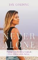 Never Alone: Waking Up to Self-Love, Gratitude, and the Whisper of the Infinite