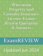 Wisconsin Property and Casualty Insurance License Exams Review Questions & Answers