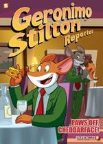 Geronimo Stilton Reporter Vol. 6: Paws Off, Cheddarface