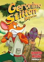 Geronimo Stilton Reporter Vol. 13: Reported Missing