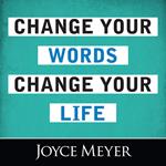 Change Your Words, Change Your Life