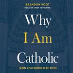 Why I Am Catholic