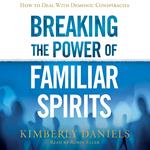 Breaking the Power of Familiar Spirits