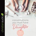 5 Conversations You Must Have with Your Daughter