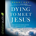 Dying to Meet Jesus