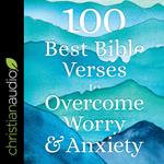 100 Best Bible Verses to Overcome Worry and Anxiety