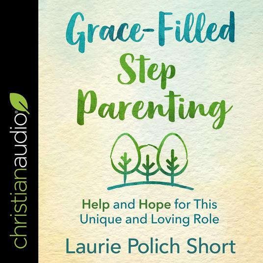 Grace-Filled Stepparenting