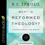 What Is Reformed Theology?