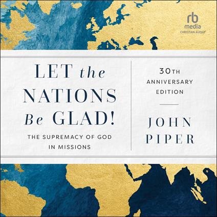 Let the Nations Be Glad!, 30th Anniversary Edition