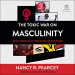 The Toxic War on Masculinity