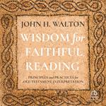 Wisdom for Faithful Reading