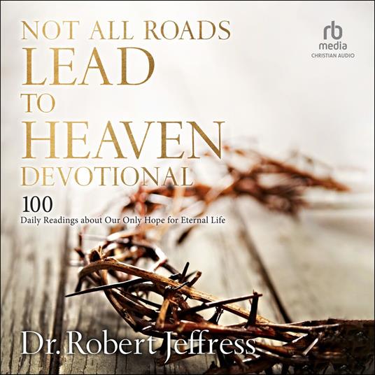 Not All Roads Lead to Heaven Devotional