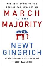 The March to the Majority: The Real Story of the Republican Revolution