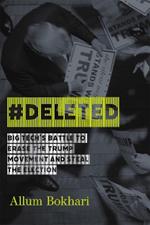 #DELETED: Big Tech's Battle to Erase a Movement and Subvert Democracy