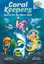 Search for the Silver Shell: A Branches Book (Coral Keepers #1)