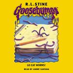 Go Eat Worms! (Goosebumps #21)