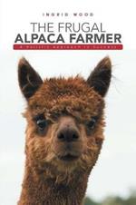 The Frugal Alpaca Farmer: A Holistic Approach to Success