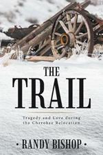 The Trail: Tragedy and Love during the Cherokee Relocation