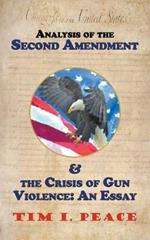 Analysis of the Second Amendment & the Crisis of Gun Violence: an Essay: An Essay