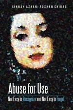 Abuse for Use: Not Easy to Recognize and Not Easy to Forget