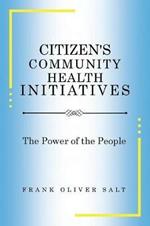 Citizen's Community Health Initiatives: The Power of the People