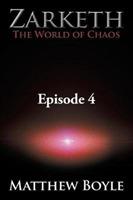 Zarketh The World of Chaos: Episode 4 - The Crusade of Ascension