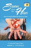 Stories from the Heart: Lions Serving the World One Person at a Time: A Centennial Legacy Project