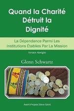 Quand La Charite Detruit La Dignite: La Dependance Parmi Les Institutions Etablies Par La Mission