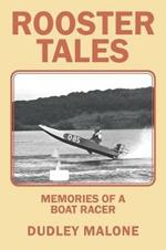 Rooster Tales: Memories of a Boat Racer