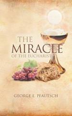 The Miracle of the Eucharist