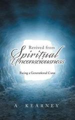 Revived from Spiritual Unconsciousness: Facing a Generational Curse