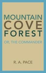 Mountain Cove Forest: Or, the Commander