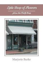 Little Shop of Flowers: A.K.A. the Thrift Shop