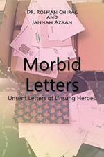 Morbid Letters: Unsent Letters of Unsung Heroes