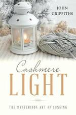 Cashmere Light: The Mysterious Art of Longing