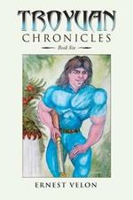 Troyuan Chronicles: Book Six