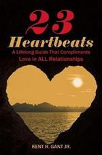 23 Heartbeats: A Lifelong Guide That Compliments Love in All Relationships