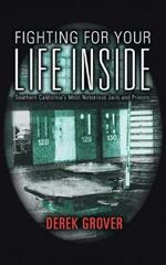 Fighting for Your Life Inside: Southern California's Most Notorious Jails and Prisons